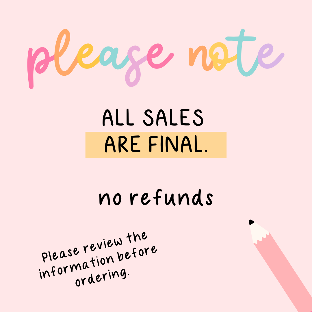 All sales are final. No refunds.